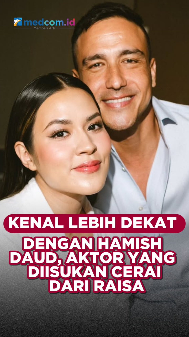 Kenal Lebih Dekat dengan Hamish Daud, Aktor yang Diisukan Cerai dari Raisa