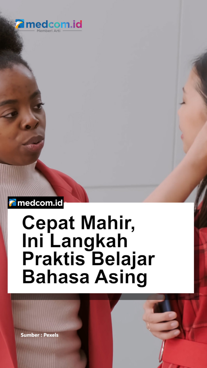 Cepat Mahir, Ini Langkah Praktis Belajar Bahasa Asing