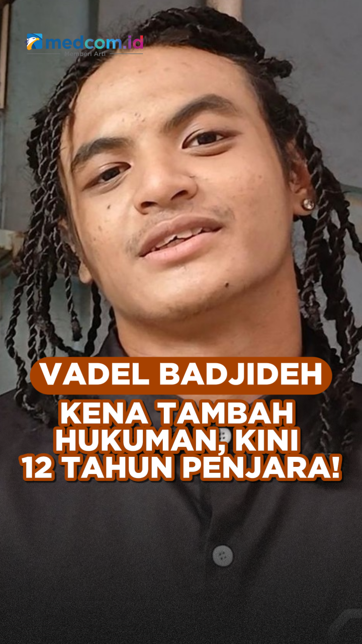 Vadel Badjideh Kena Tambah Hukuman, Kini 12 Tahun Penjara!
