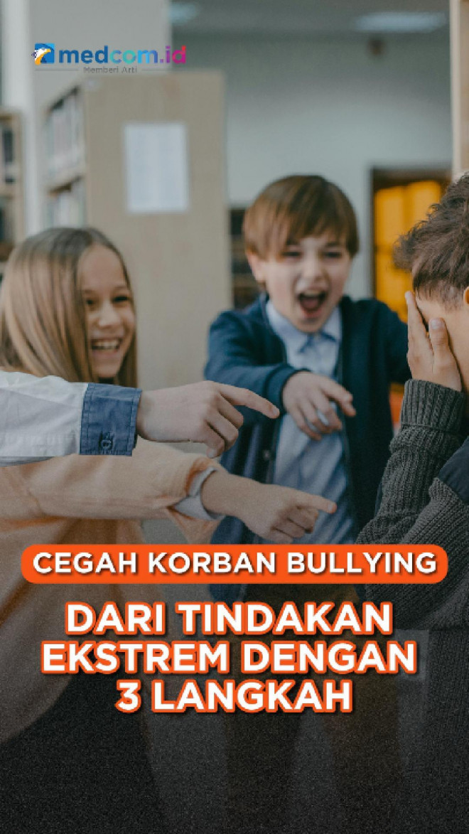 Cegah Korban Bullying dari Tindakan Ekstrem dengan 3 Langkah