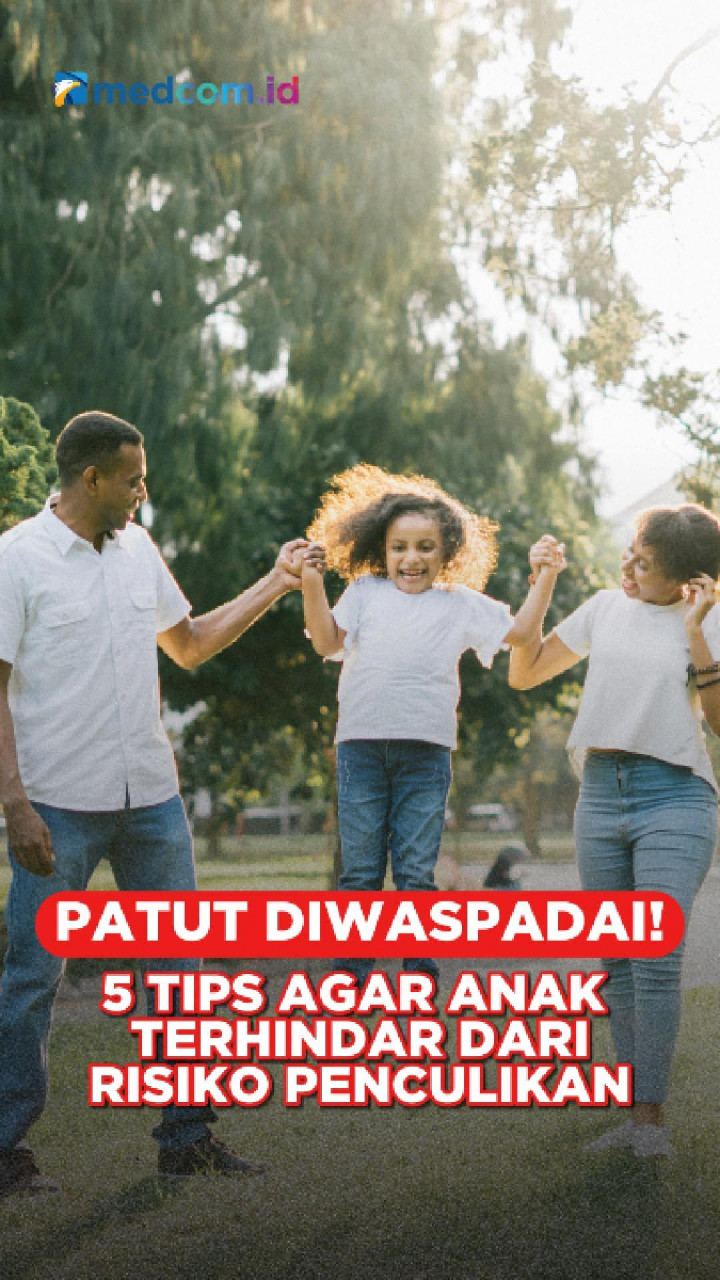 Patut Diwaspadai! 5 Tips Agar Anak Terhindar dari Risiko Penculikan