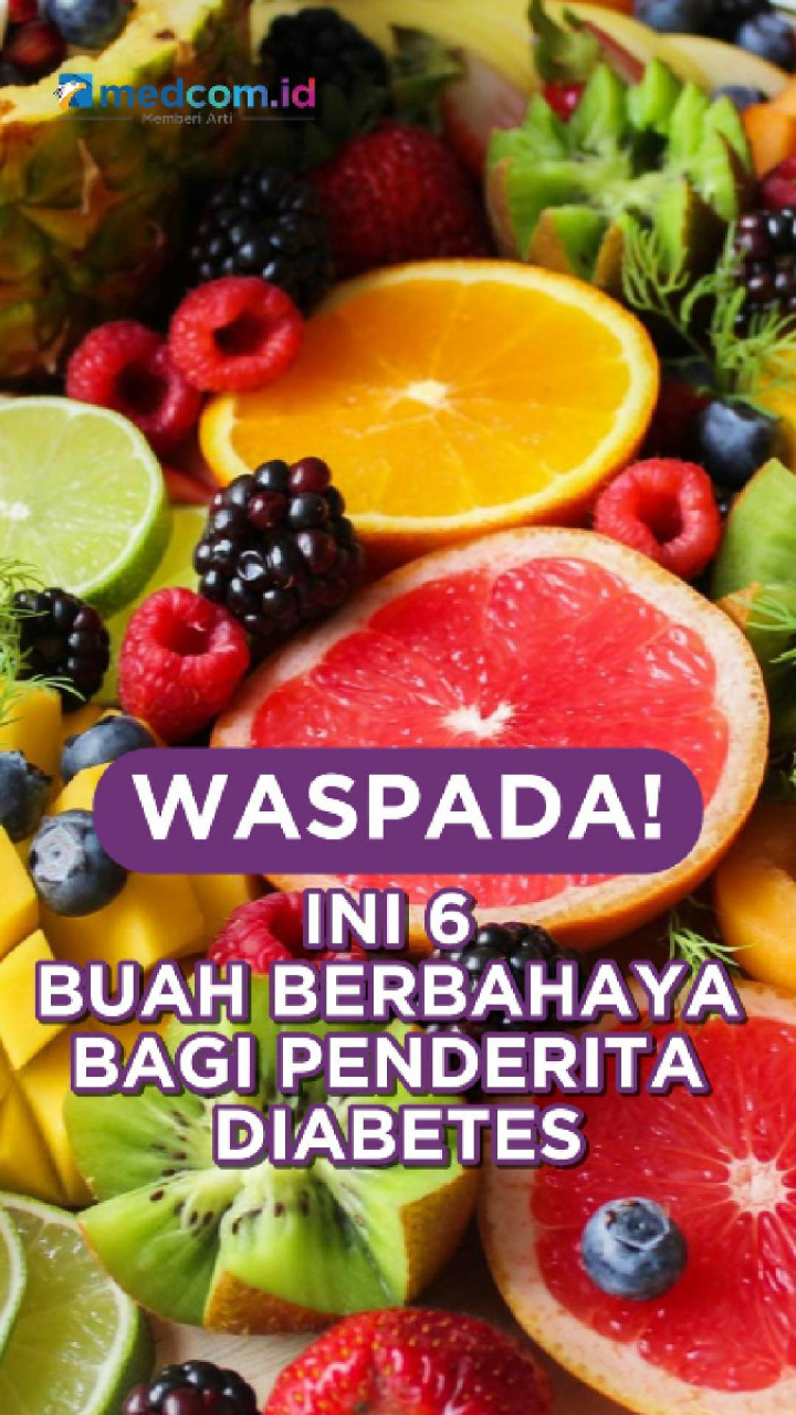 Waspada! Ini 6 Buah Berbahaya Bagi Penderita Diabetes