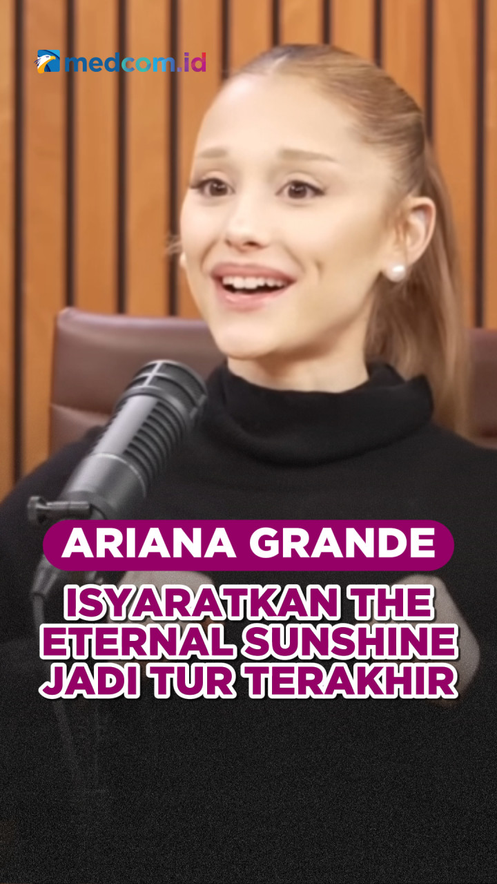 Ariana Grande Isyaratkan The Eternal Sunshine Jadi Tur Terakhir