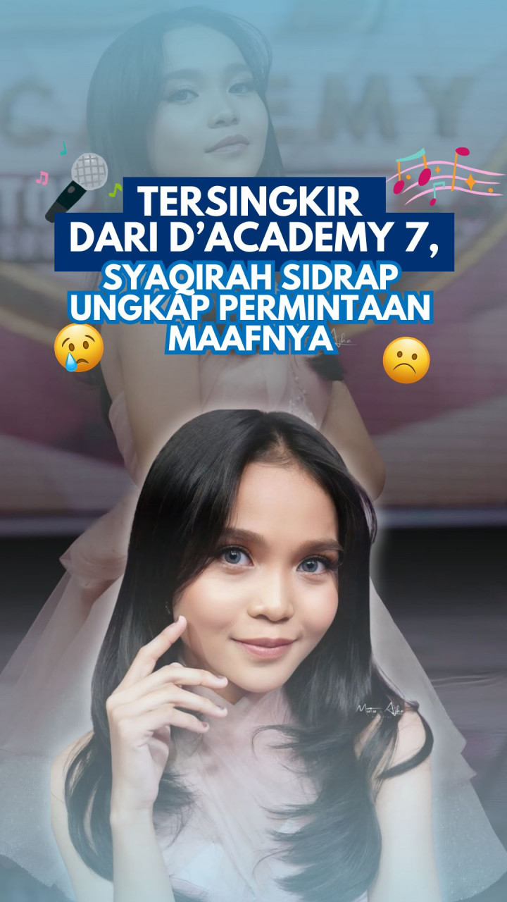 Tersingkir dari D’Academy 7, Syaqirah Sidrap Ungkap Permintaan Maafnya