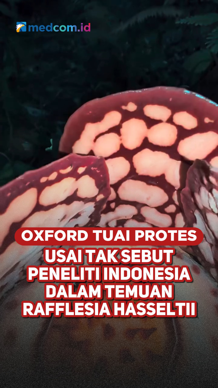 Oxford Tuai Protes Usai Tak Sebut Peneliti Indonesia dalam Temuan Rafflesia