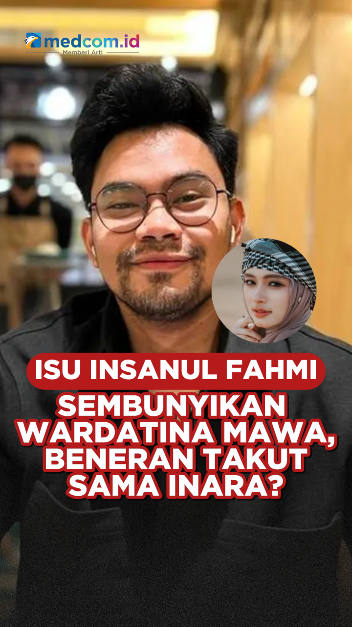 Isu Insanul Fahmi Sembunyikan Wardatina Mawa, Beneran Takut Sama Inara?