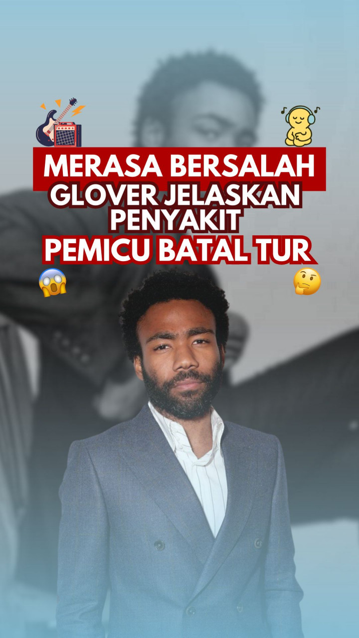 Merasa Bersalah, Glover Jelaskan Penyakit Pemicu Batal Tur