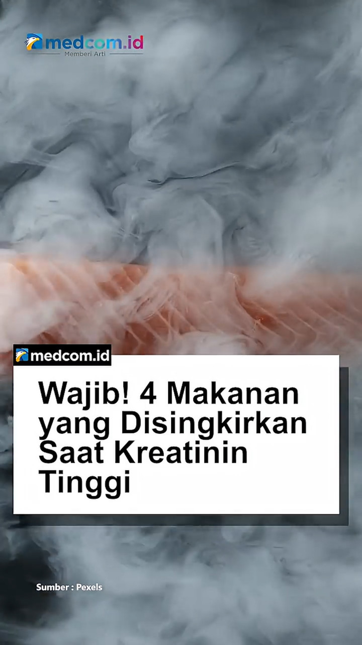 Wajib! 4 Makanan Yang Disingkirkan Saat Kreatinin Tinggi