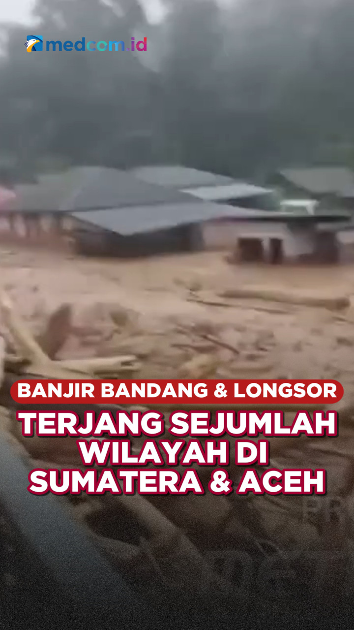 Banjir Bandang dan Longsor Terjang Sejumlah Wilayah di Sumatera dan Aceh