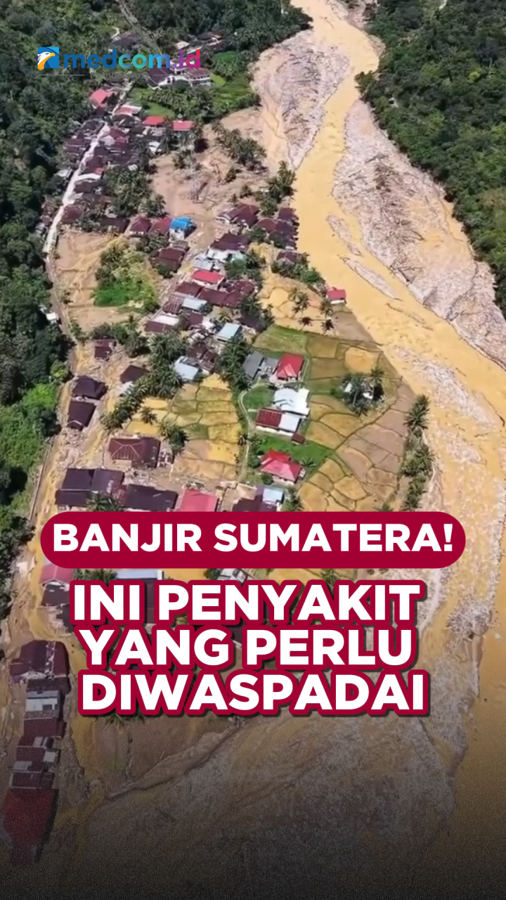 Banjir Sumatera! Ini Penyakit yang Perlu Diwaspadai