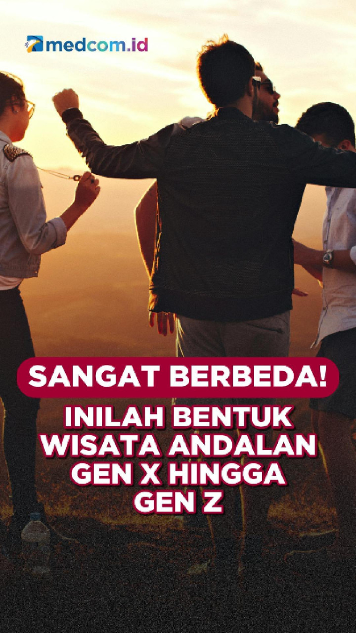 Sangat Berbeda! Inilah Bentuk Wisata Andalan Gen X Hingga Gen Z