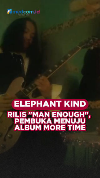 Elephant Kind Rilis 