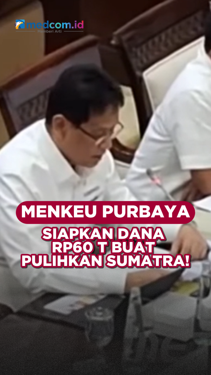 Menkeu Purbaya Siapkan Dana Rp60 T Buat Pulihkan Sumatra!