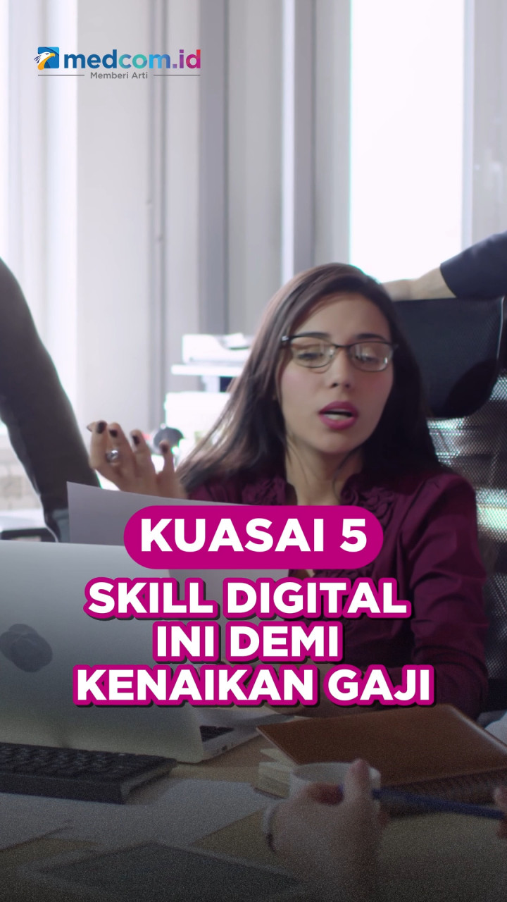 Kuasai 5 Skill Digital Ini Demi Kenaikan Gaji
