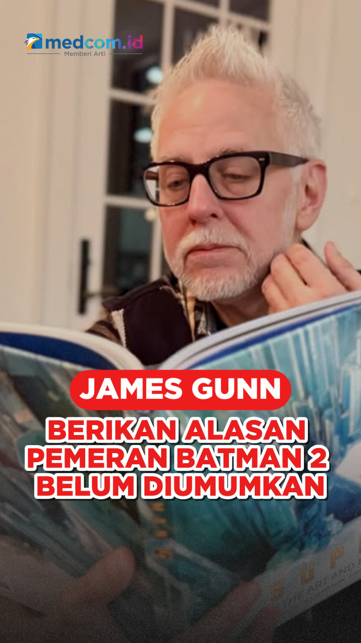 James Gunn Berikan Alasan Pemeran Batman 2 Belum Diumumkan
