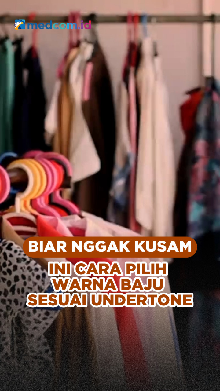 Biar Nggak Kusam, Ini Cara Pilih Warna Baju Sesuai Undertone