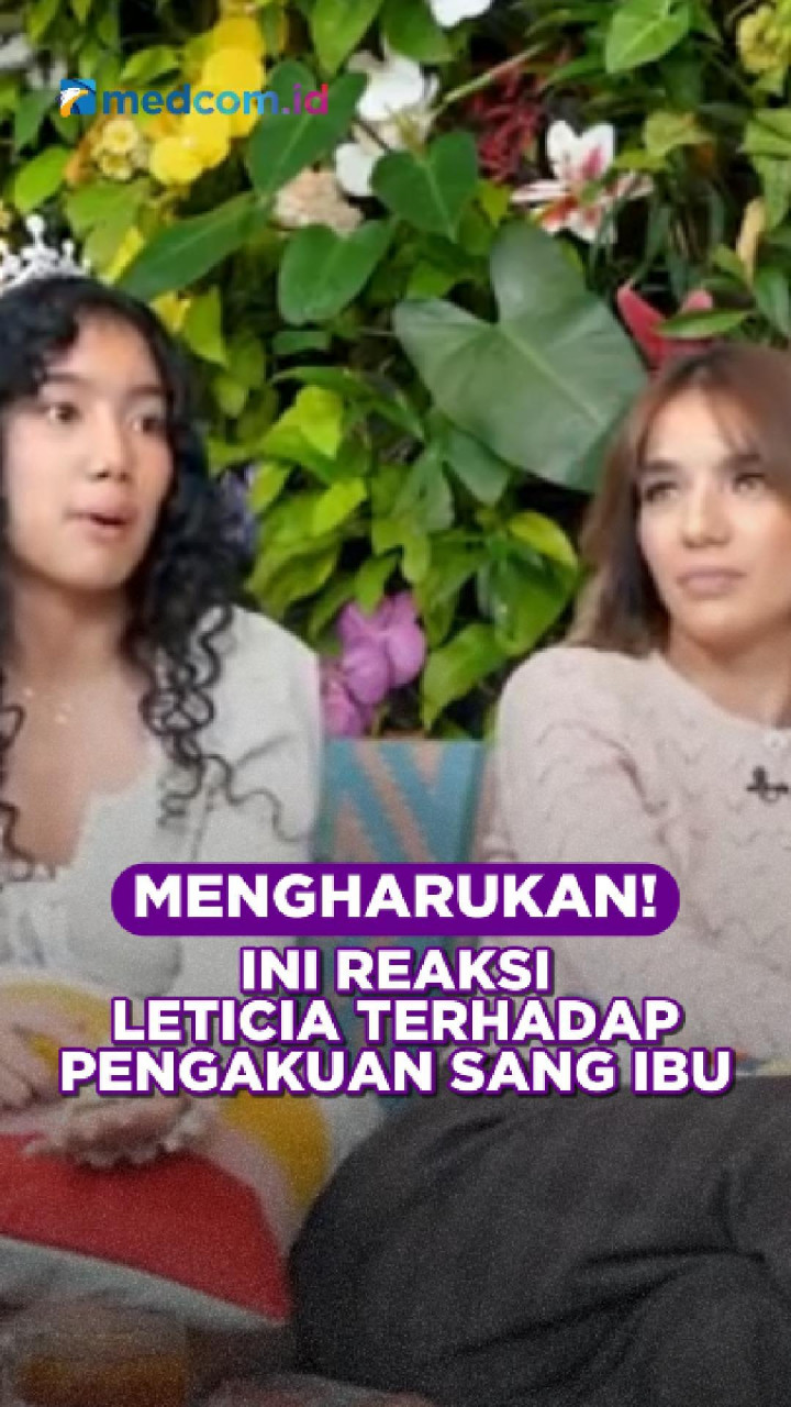 Mengharukan! Ini Reaksi Leticia Terhadap Pengakuan Sang Ibu