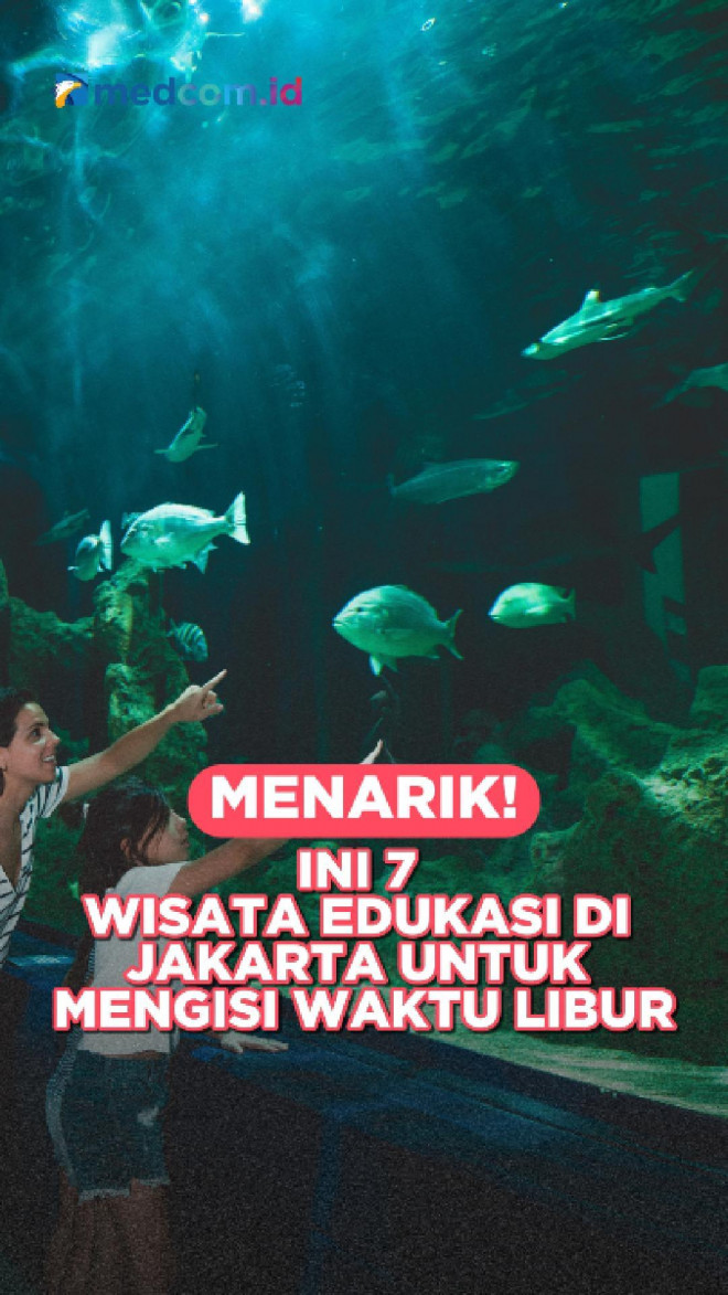 Menarik! Ini 7 Wisata Edukasi di Jakarta untuk Mengisi Waktu Libur