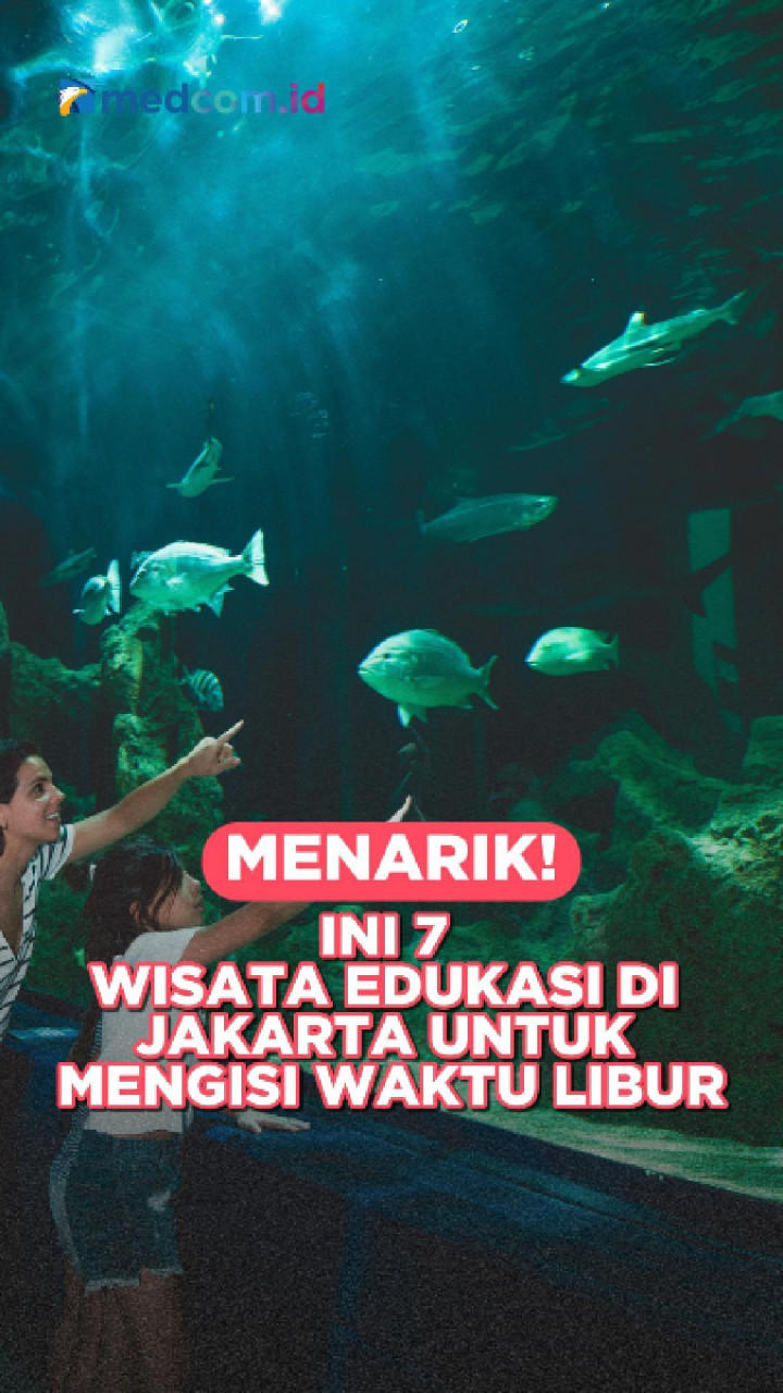 Menarik! Ini 7 Wisata Edukasi di Jakarta untuk Mengisi Waktu Libur