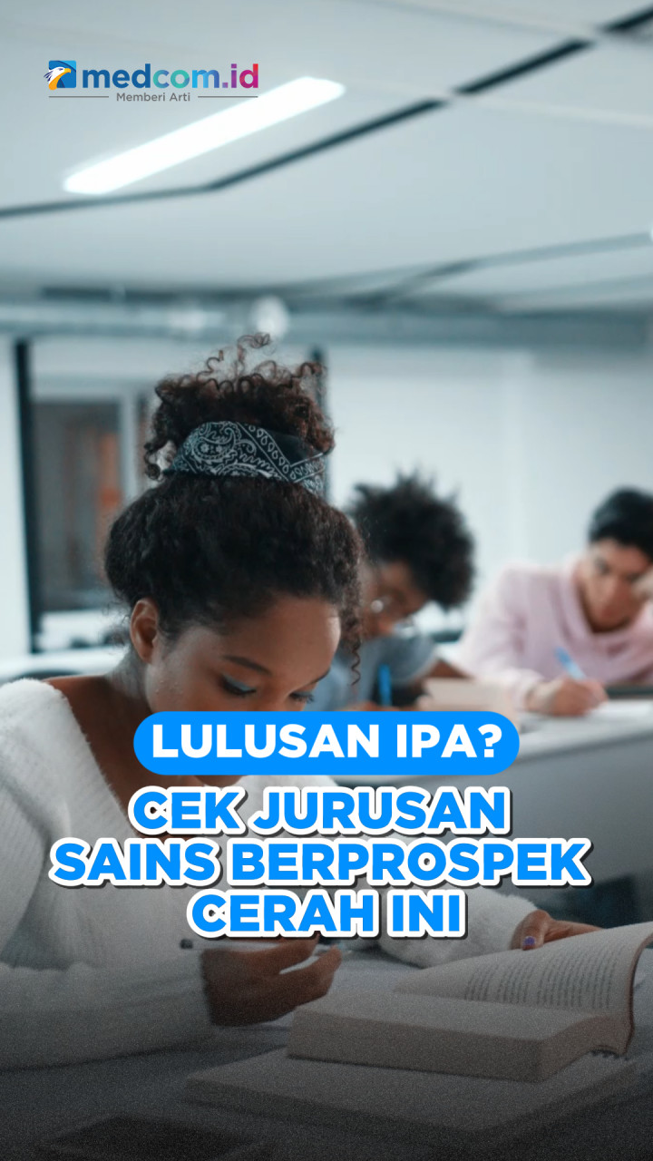 Lulusan IPA? Cek Jurusan Sains Berprospek Cerah Ini