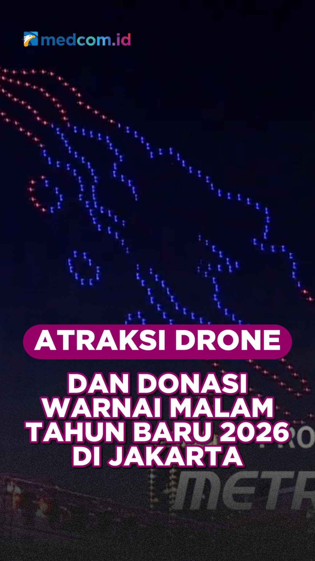 Atraksi Drone dan Donasi Warnai Malam Tahun Baru 2026 di Jakarta