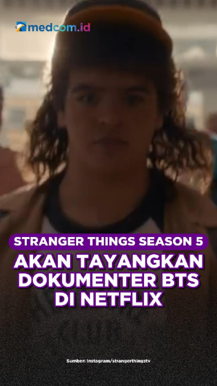 Stranger Things Season 5 Akan Tayangkan Dokumenter BTS di Netflix