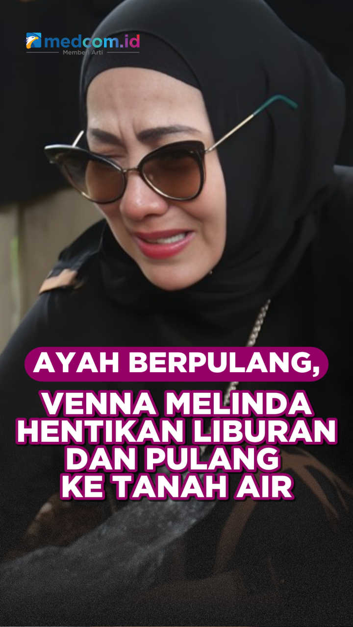 Ayah Berpulang, Venna Melinda Hentikan Liburan dan Pulang ke Tanah Air