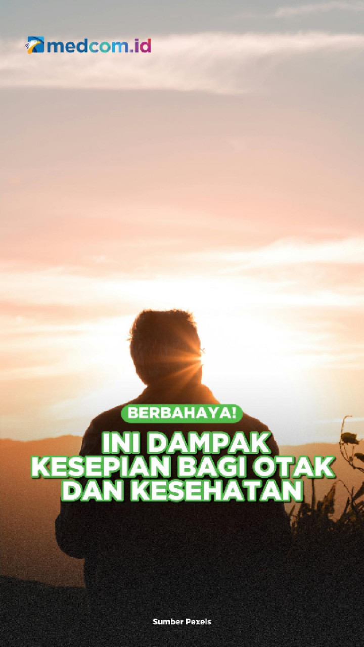 Berbahaya! Ini Dampak Kesepian Bagi Otak dan Kesehatan