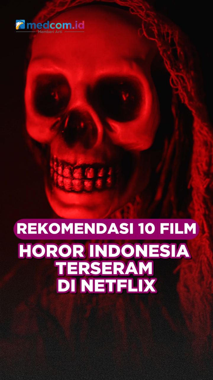 Rekomendasi 10 Film Horor Indonesia Terseram di Netflix