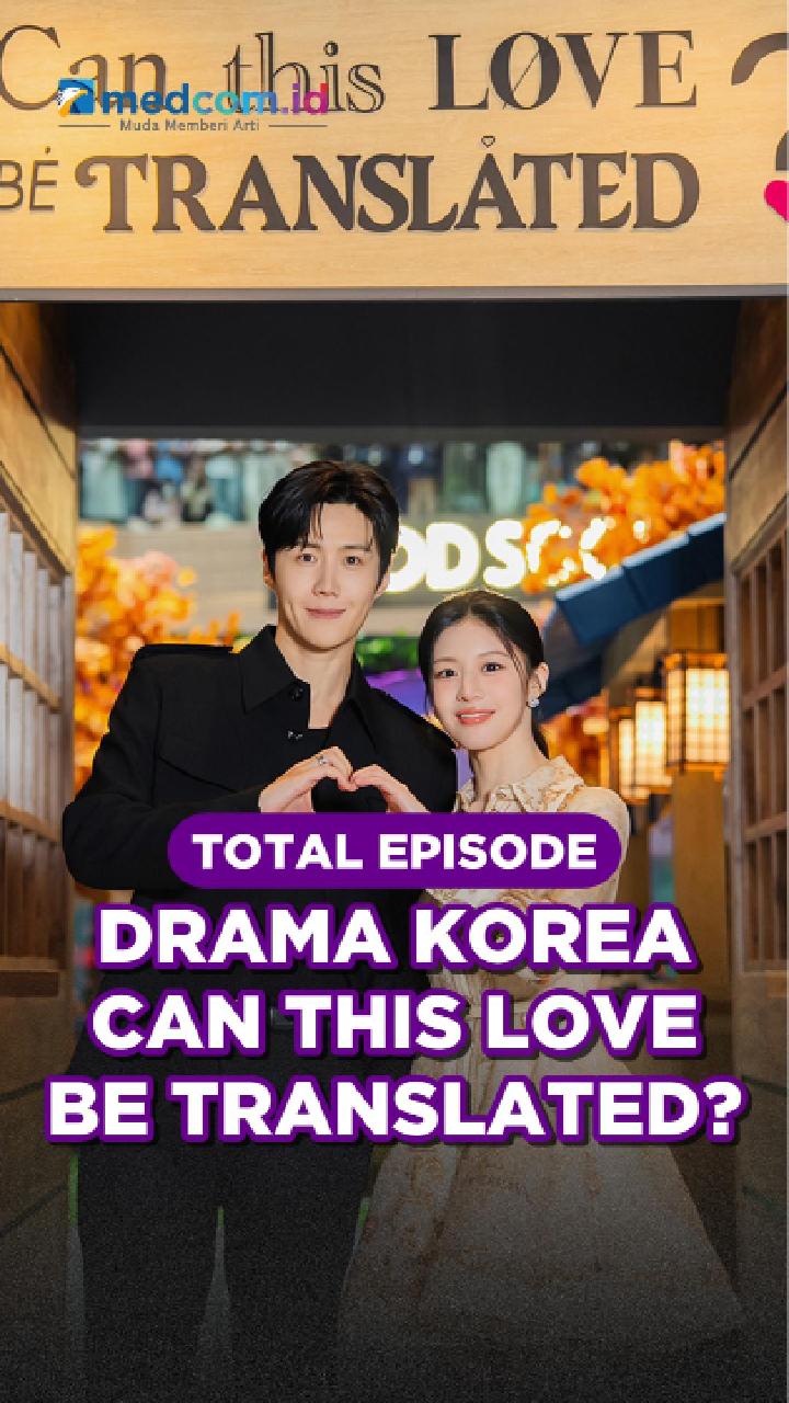 Total Episode Drama Korea Can This Love Be Translated?