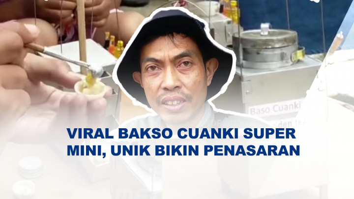 Unik dan Viral, Cuanki Super Mini Bikin Penasaran Warganet