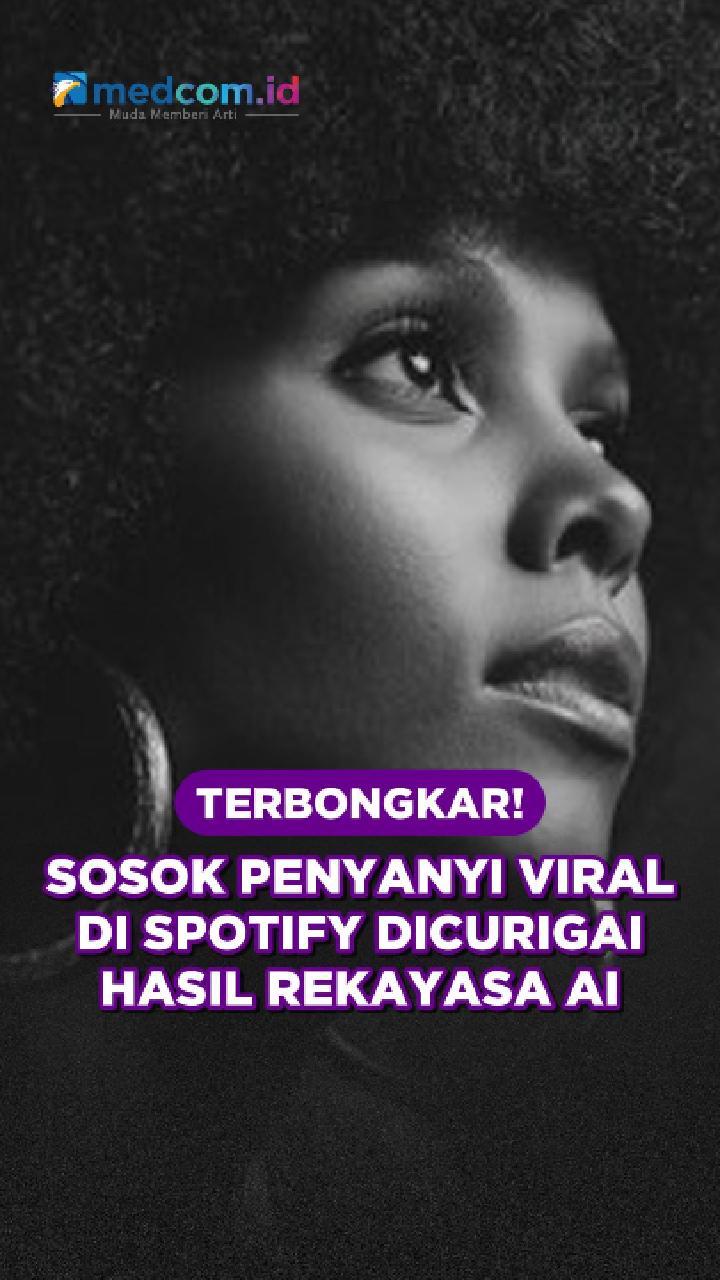 Terbongkar! Sosok Penyanyi Viral di Spotify Dicurigai Hasil Rekayasa AI