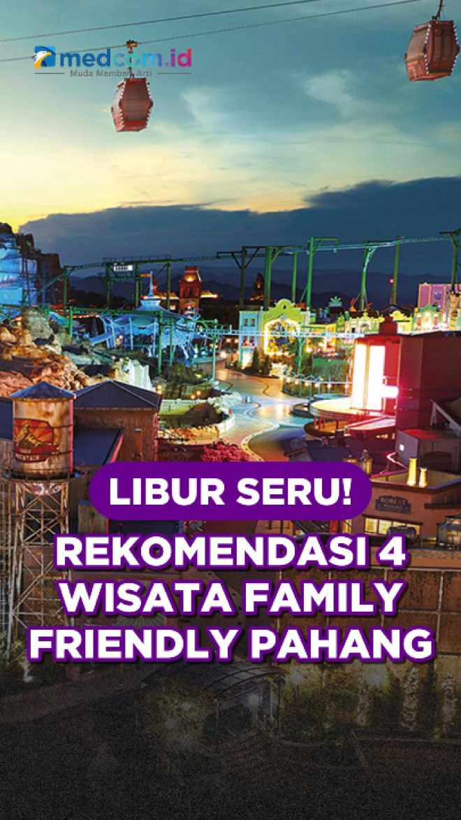 Libur Seru! Rekomendasi 4 Wisata Family Friendly Pahang
