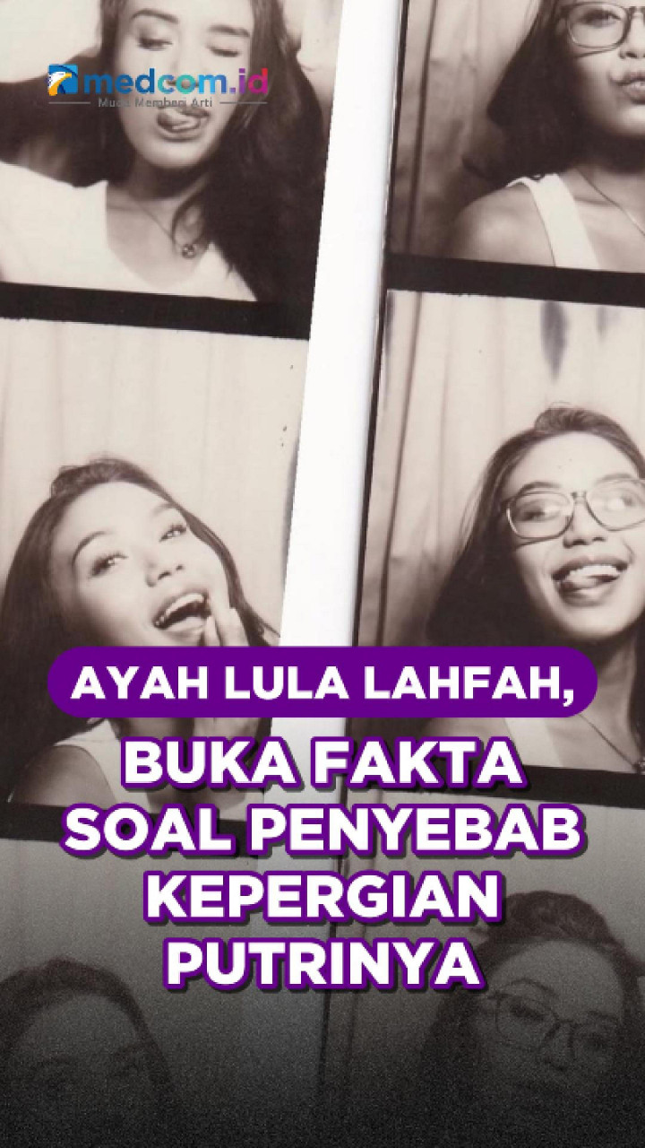 Ayah Lula Lahfah, Buka Fakta soal Penyebab Kepergian Putrinya