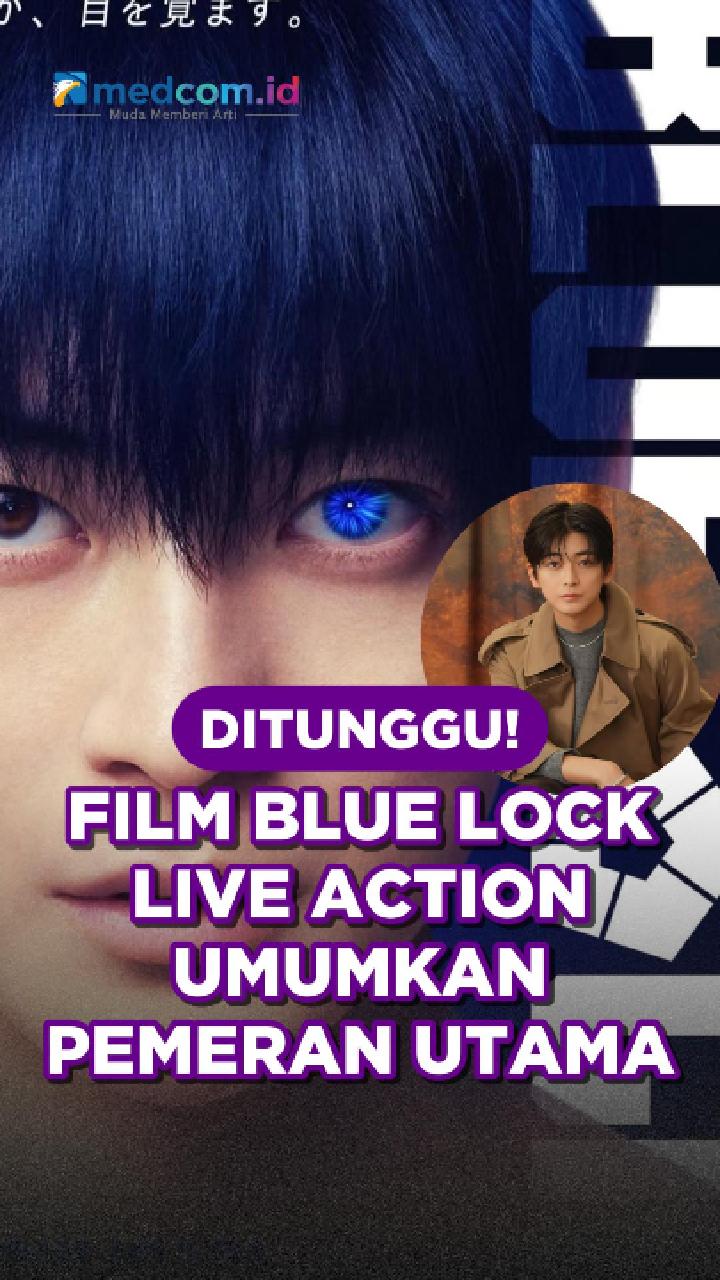 Ditunggu! Film Blue Lock Live Action Umumkan Pemeran Utama