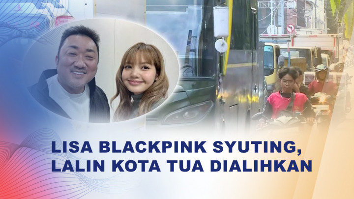 Syuting Film Lisa BLACKPINK di Kota Tua, Lalin Direkayasa hingga 7 Februari