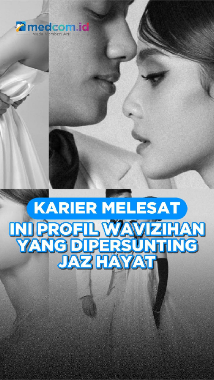 Karier Melesat, Ini Profil Wavi Zihan yang Dipersunting Jaz Hayat