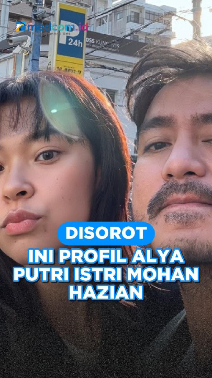 Disorot, Ini Profil Alya Putri Istri Mohan Hazian