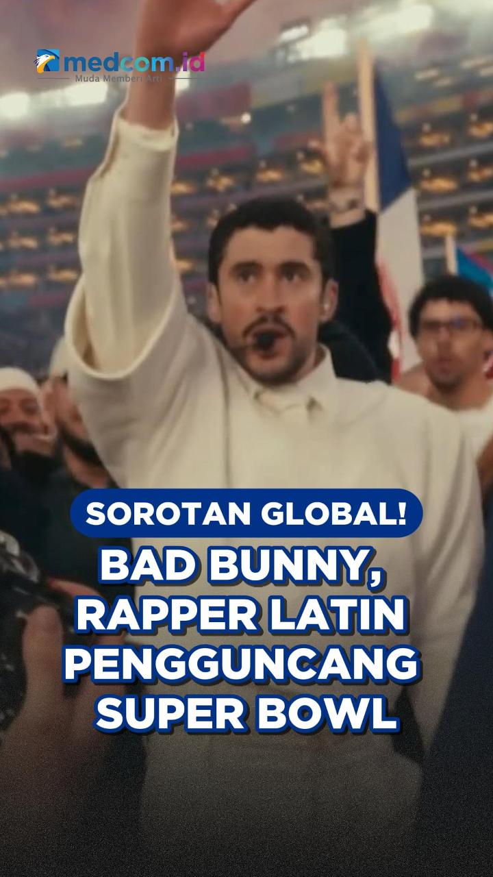 Sorotan Global! Bad Bunny, Rapper Latin Pengguncang Super Bowl
