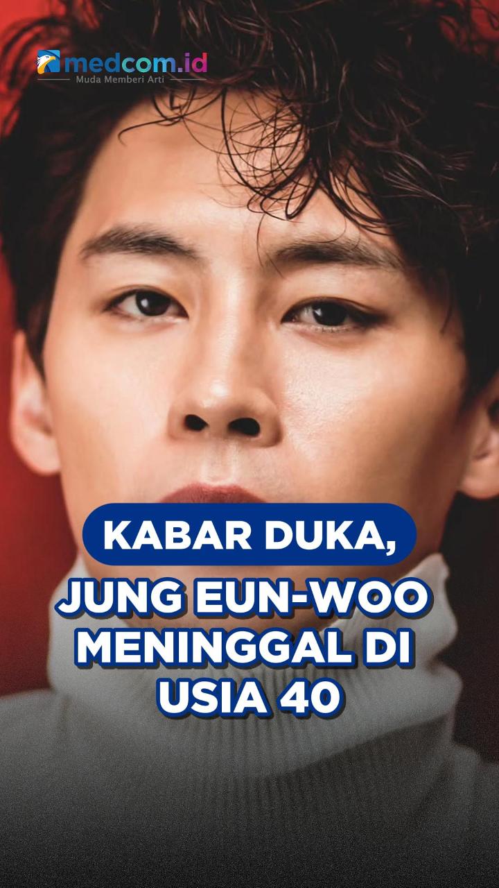 Kabar Duka, Jung Eun-woo Meninggal di Usia 40