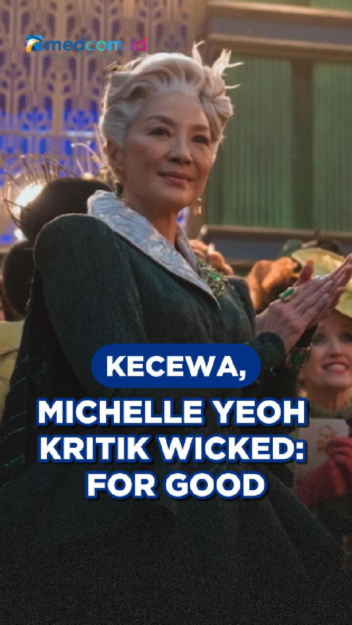 Kecewa, Michelle Yeoh Kritik Wicked: For Good