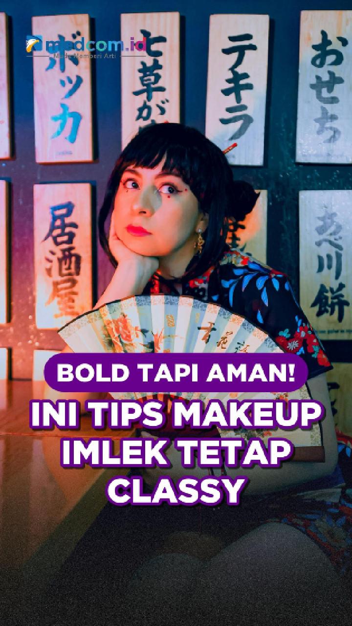 Bold Tapi Aman! Ini Tips Makeup Imlek Tetap Classy