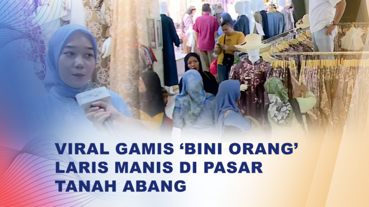 Gamis ‘Bini Orang’ Diburu di Tanah Abang Jelang Ramadan