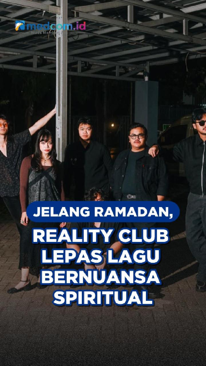 Jelang Ramadan, Reality Club Lepas Lagu Bernuansa Spiritual