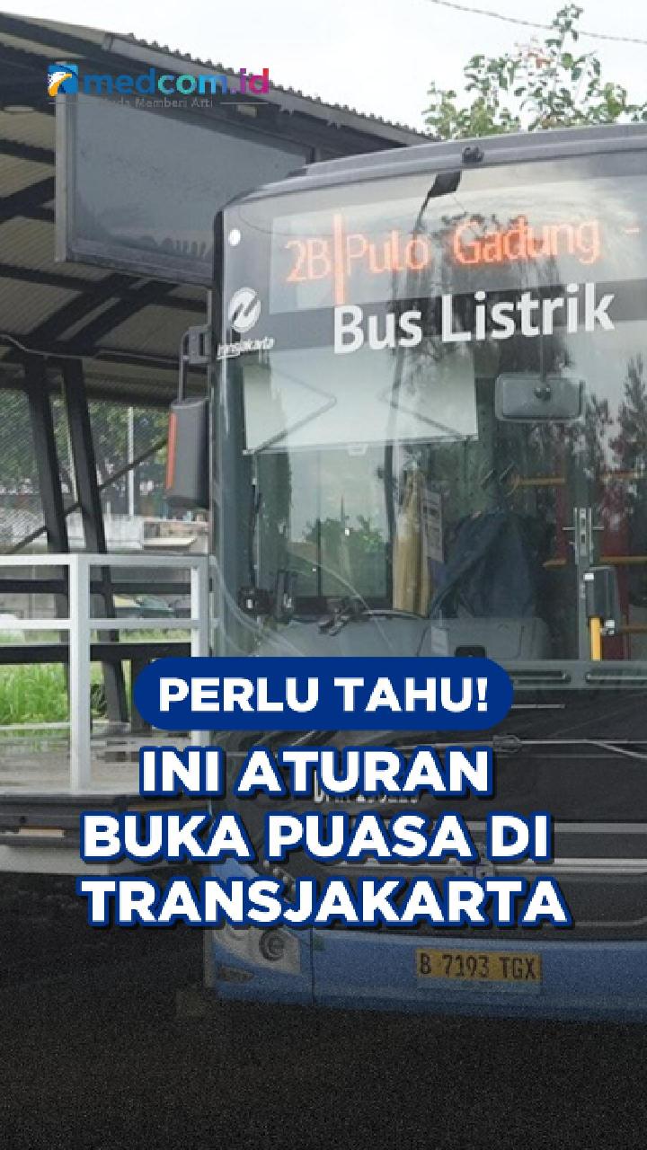 Perlu Tahu! Ini Aturan Buka Puasa di Transjakarta