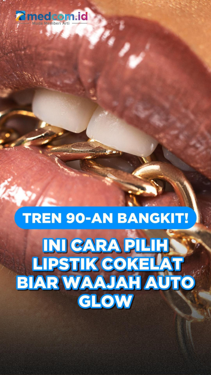 Tren 90-an Bangkit! Ini Cara Pilih Lipstik Cokelat Biar Wajah Auto Glow
