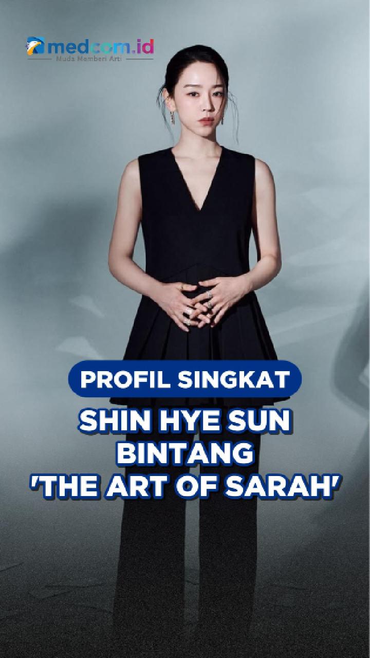 Profil Singkat Shin Hye-sun Bintang The Art of Sarah