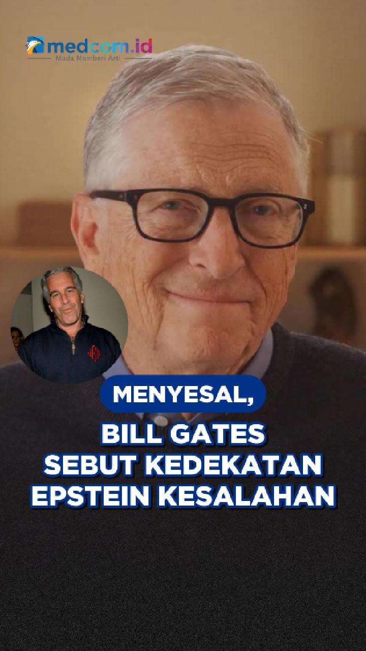 Menyesal, Bill Gates Sebut Kedekatan Epstein Kesalahan
