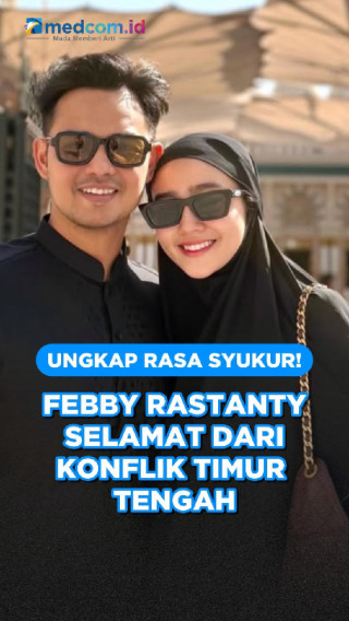 Ungkap Syukur, Febby Rastanty Selamat dari Konflik Timur tengah