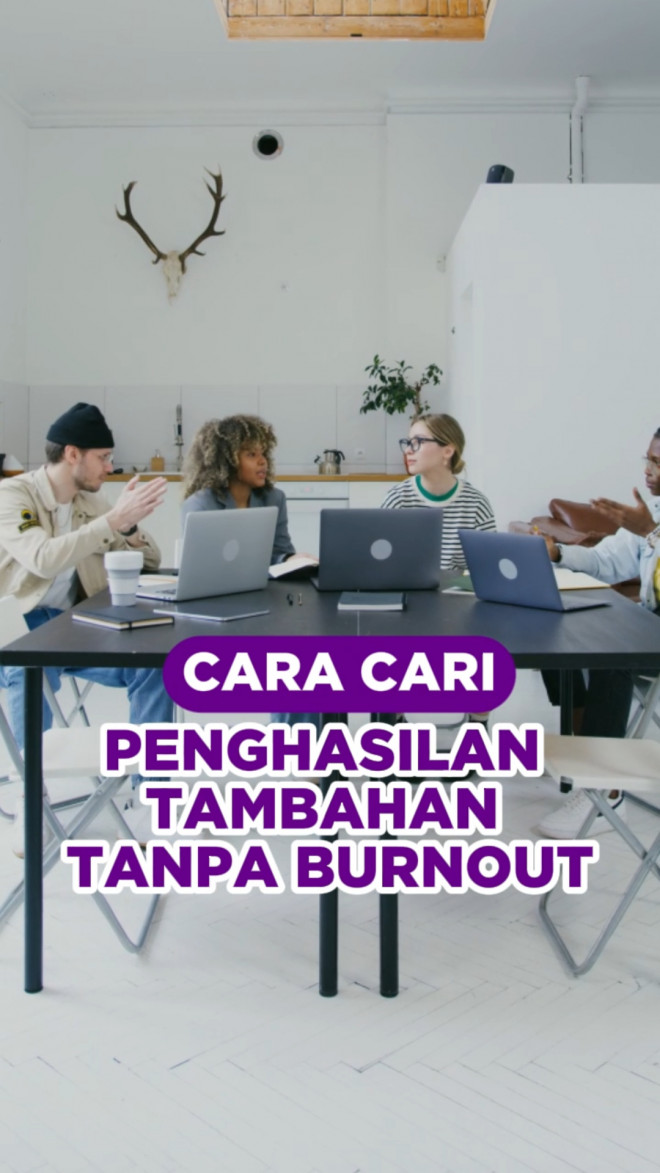 Cara Cari Penghasilan Tambahan Tanpa Burnout